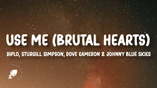 Diplo, Sturgill Simpson & Dove Cameron - Use Me (Brutal Hearts) Lyrics