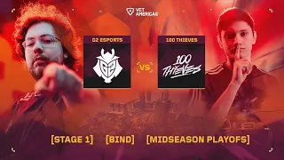 G2 Esports vs 100 Thieves - VCT Americas Mid-Season Playoffs - Day 3 - Map 2