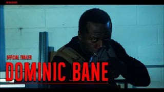 DOMINIC BANE 2023 || Official Trailer