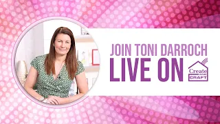CREATE AND CRAFT TV - SBM NEW AND EXCLUSIVE - Join Toni for her latest launch and inspiration show 2