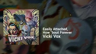 Vicki Vox - Easily Attached, How ’bout Forever | Romantic, Restless | Indie Pop, 2020s