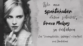 Wie man spektakulär daran scheitert, Draco Malfoy zu verführen | Daedaleans Dramione Oneshot | FF