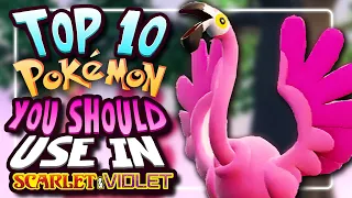 Top 10 NEW Pokemon YOU SHOULD USE In Scarlet and Violet