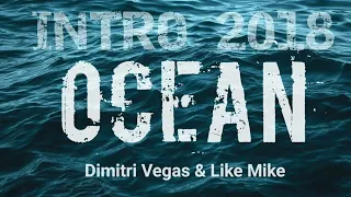 Dimitri Vegas & Like Mike - Ocean (2018 Intro) [Third Heaven & Major Motion vs Roberts Beats Remake]