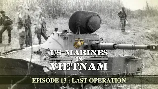 US Marines in Vietnam: Episode 13: Last Operation