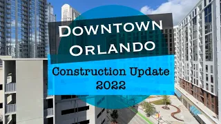 Orlando Downtown Construction Update 2022