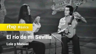 Lole y Manuel - "El río de mi Sevilla" (1977) HD