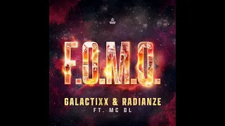 Galactixx & Radianze Ft. MC DL - F.O.M.O. (Extended Mix)