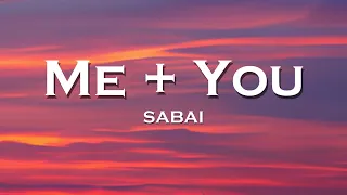 SABAI - Me + You (Lyrics) feat. Rave New World