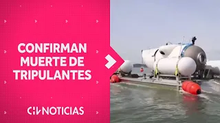 CONFIRMAN MUERTE de los 5 pasajeros del Titán tras hallazgo de restos del submarino - CHV Noticias