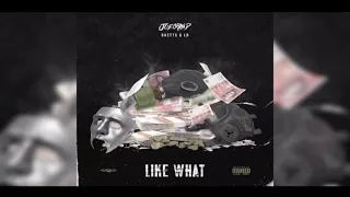 Joe Grind x Ghetts x LD - Like What [Audio]