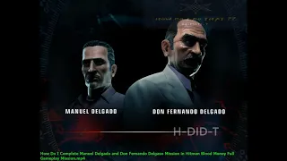 How Do I Complete Manuel Delgado and Don Fernando Delgaso Mission in Hitman Blood Money Full Gamepla