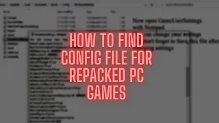 How to find Config file for Games | Find settings file for Games | Configuration file for PC Games