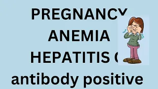 Pregnancy with anemia Hepatitis C antibody | @rahat2021| Aqorn learning | FCPS | Extended TOACS