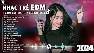 Tình Ta Hai Ngả Remix ♫ BXH Nhạc Trẻ EDM Hót Nhất Hiện Nay - Top 15 Bản EDM TikTok Hot Trend 2024