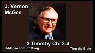 55 2 Timothy 03 04 - J Vernon Mcgee - Thru the Bible