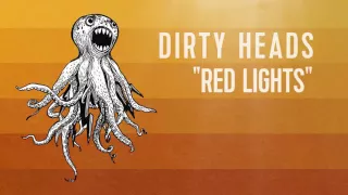 Dirty Heads - 'Red Lights' (Official Audio)