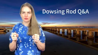 Dowsing Rod Q&A | Talking with Spirit