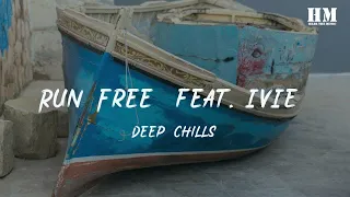 Deep - Run Free (feat. IVIE) [lyric]