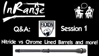 Faxon Q&A: Barrel Manufacturing, Nitride vs Chrome lining and more!