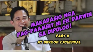 MAKADASIG! nga pag-paambit ni Fr. Darwin sa Dipolog, pagkanindot pamation!