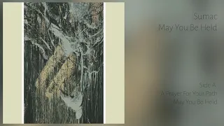 Sumac - May You Be Held (Full Album - Vinyl Stream)