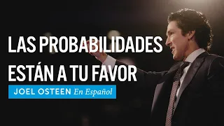 Las probabilidades están a tu favor | Joel Osteen