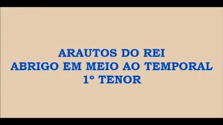 Arautos do Rei - Abrigo em Meio ao Temporal (Kit - 1º Tenor)