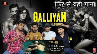 Galliyan Returns Song Reaction: Ek Villain Returns | John,Disha,Arjun,Tara | Ankit T,Manoj M