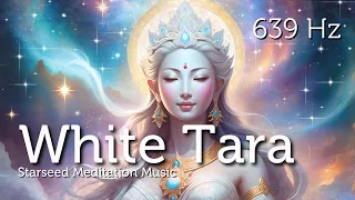 White Tara Meditation Music for Starseeds & Lightworkers