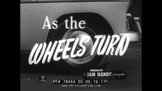 "AS THE WHEELS TURN"  1950 CHEVROLET DELUXE PROMO FILM  BY JAM HANDY   78464