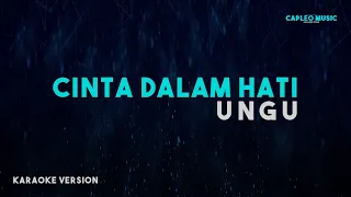 Ungu - Cinta Dalam Hati (Karaoke Version)