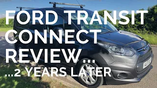 Ford Connect Review - 2 Years Later Honest Van Review by a Tradesman