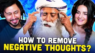 How to Remove Negative Thoughts REACTION! | Sadhguru