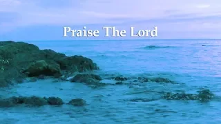 Praise The Lord - Psalm 104