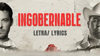 INGOBERNABLE (LETRA / LYRICS) - EL DE SONORA FEAT. JORGE LOZANO H.