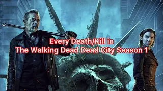 Every Death/Kill in The Walking Dead: Dead City Season 1 (2023)