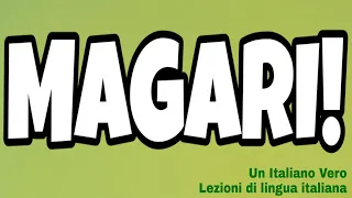 MAGARI! | UIV Un Italiano Vero - Lezioni di lingua italiana