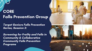 CORE Target Seniors Falls Prevention Series, Session 2