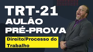 AULÃO PRÉ PROVA TRT 21 (DIREITO DO TRABALHO)