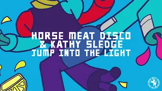 Horse Meat Disco & Kathy Sledge - Jump Into The Light (Extended 12” Mix)