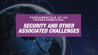 Fundamentals of 5G Transformation: Security and other Associated Challenges