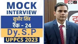 UPPCS 2023 Topper | Sudhir Singh, Dy. S.P, Rank-24 | Mock Interview | Drishti PCS