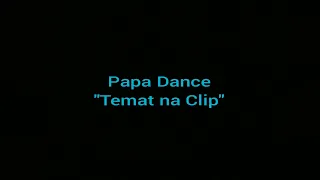 Papa Dance - Temat na Clip (Official Music Video)