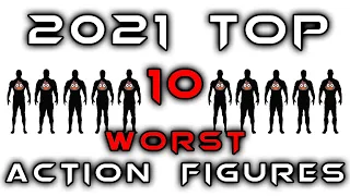 Top 10 Worst Action Figures | 2021