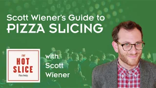 Scott Wiener’s Guide to Pizza Slicing