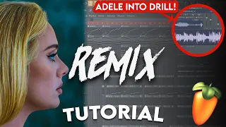 FLIPPING ADELE INTO A UK DRILL BEAT (Sampling Tutorial - FL Studio 20)