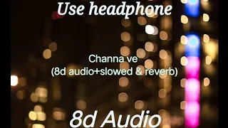 Channa ve (8d audio + slowed & reverb)// Akhil and Mansheel @zeemusiccompany