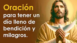 Oración de la mañana para tener un día lleno de bendición y milagros.