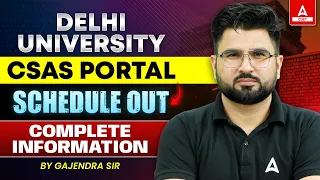 Delhi University CSAS Portal Schedule Out 🔥| CUET 2024 DU Admission Process | CUET Latest Update✅